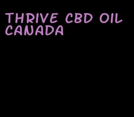 thrive CBD oil Canada
