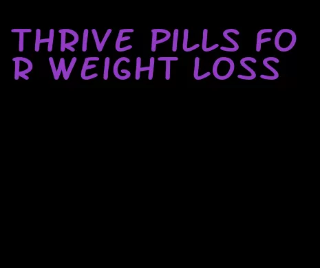 thrive pills for weight loss