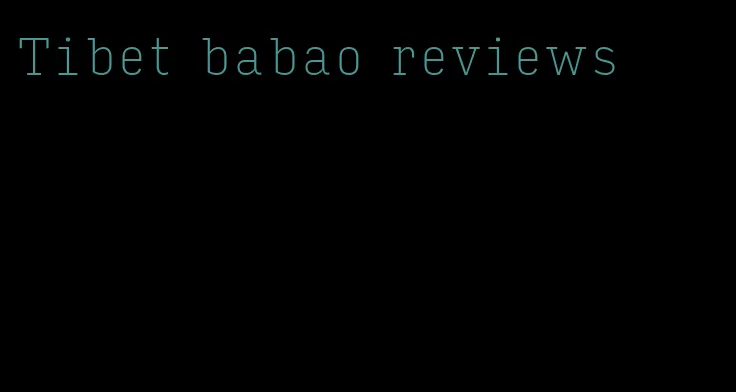 Tibet babao reviews