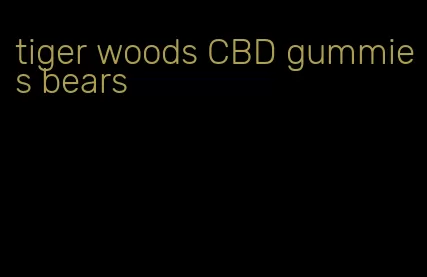 tiger woods CBD gummies bears
