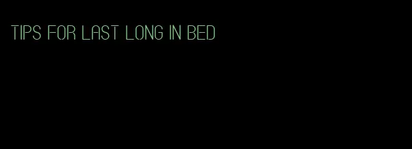 tips for last long in bed