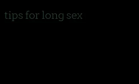 tips for long sex