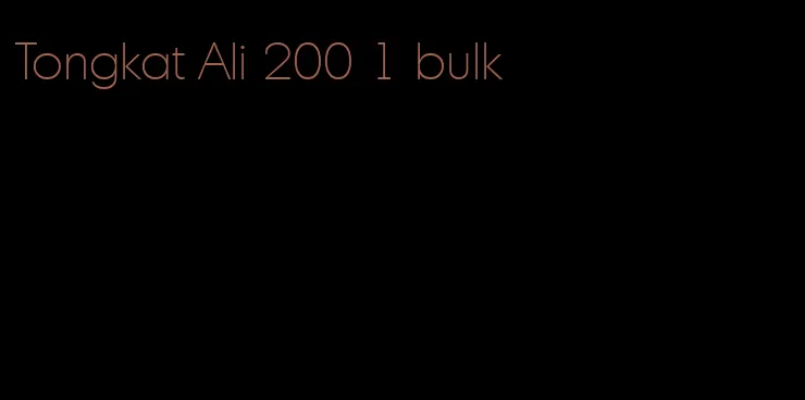 Tongkat Ali 200 1 bulk