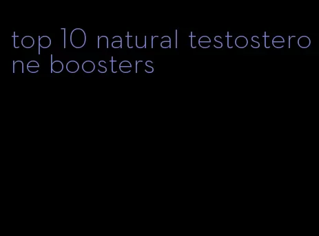 top 10 natural testosterone boosters