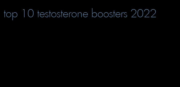 top 10 testosterone boosters 2022