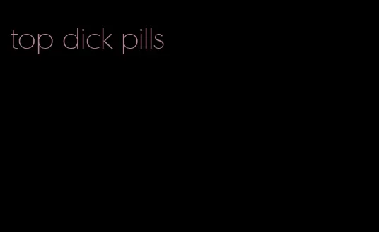 top dick pills