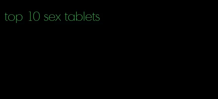 top 10 sex tablets