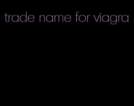 trade name for viagra