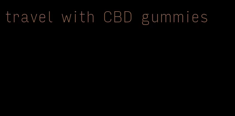 travel with CBD gummies