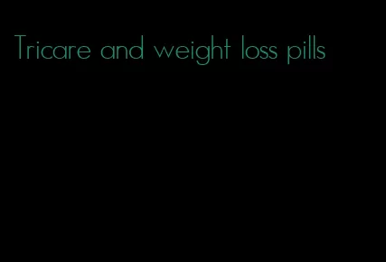 Tricare and weight loss pills