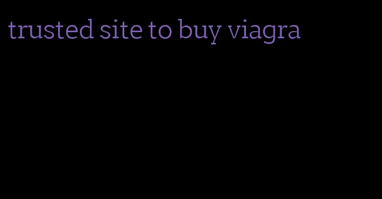 trusted site to buy viagra