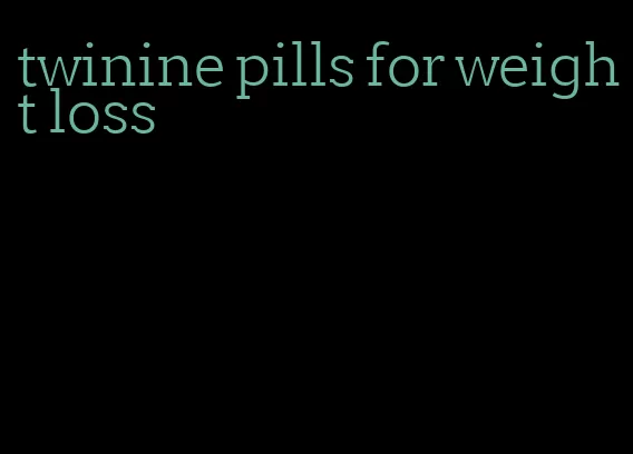 twinine pills for weight loss