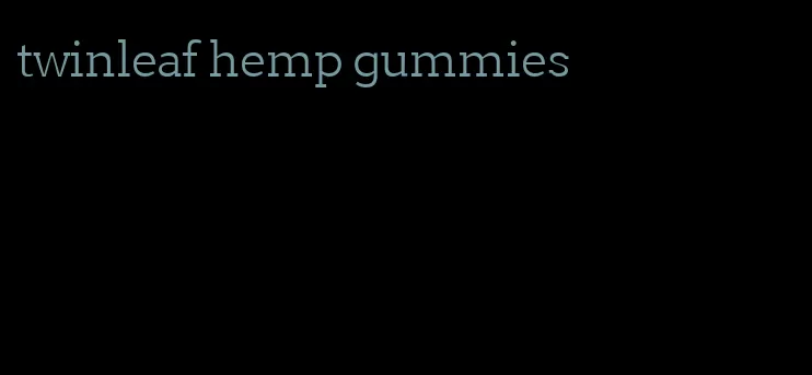twinleaf hemp gummies