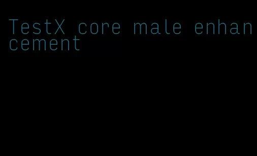 TestX core male enhancement