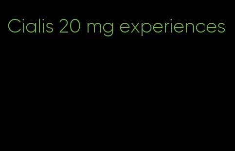 Cialis 20 mg experiences