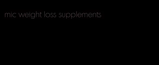 mic weight loss supplements
