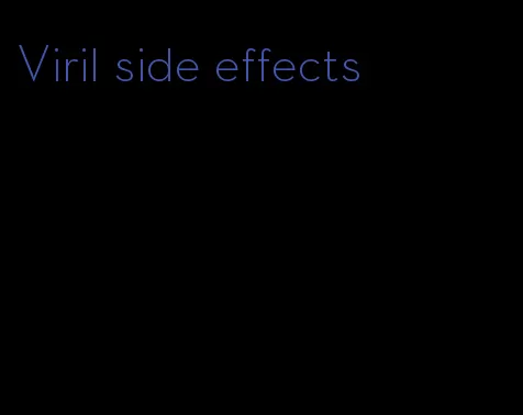 Viril side effects