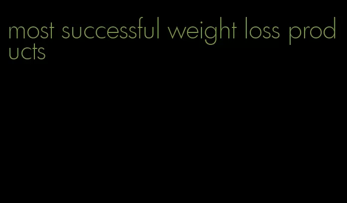 most successful weight loss products