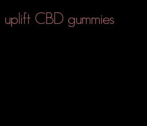 uplift CBD gummies