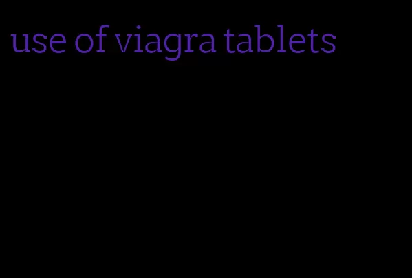 use of viagra tablets