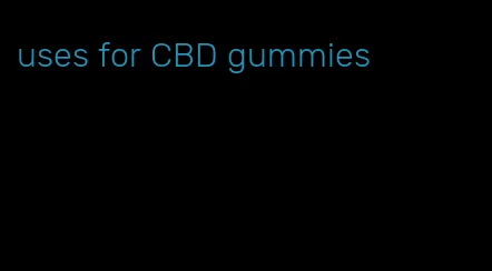 uses for CBD gummies