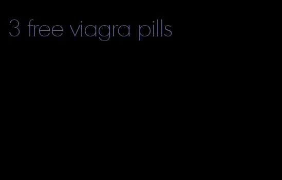 3 free viagra pills