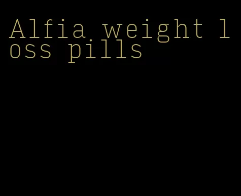 Alfia weight loss pills