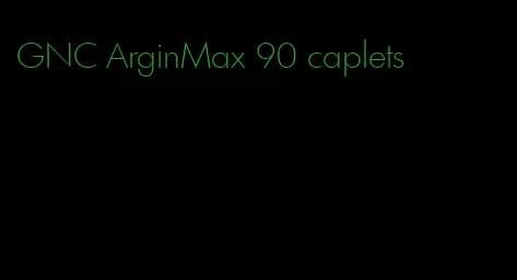 GNC ArginMax 90 caplets