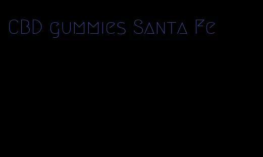 CBD gummies Santa Fe