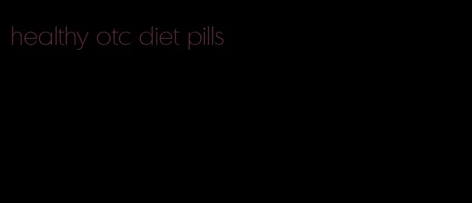 healthy otc diet pills