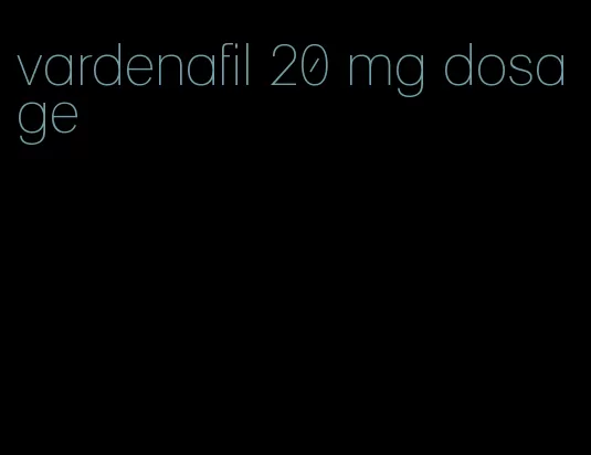 vardenafil 20 mg dosage