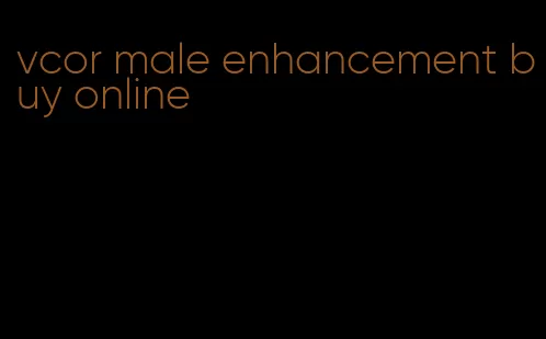 vcor male enhancement buy online