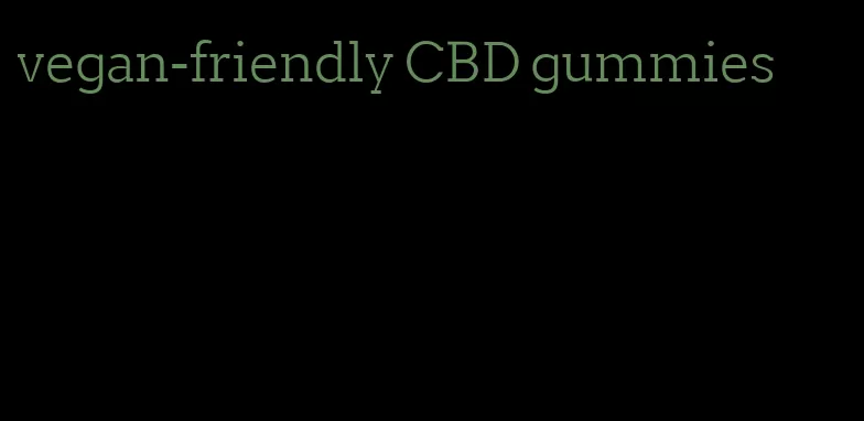 vegan-friendly CBD gummies