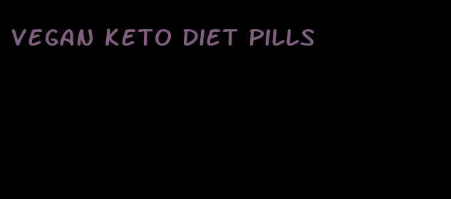 vegan keto diet pills