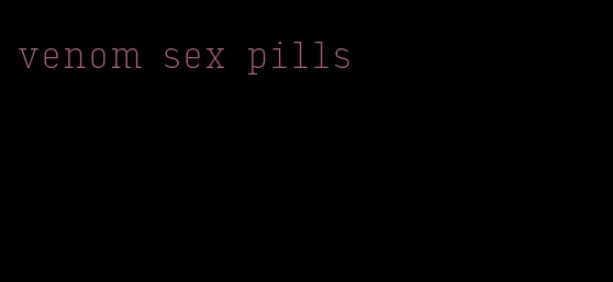 venom sex pills