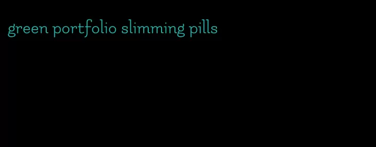 green portfolio slimming pills