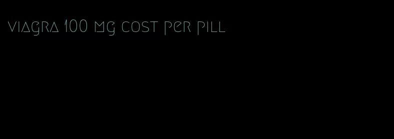 viagra 100 mg cost per pill