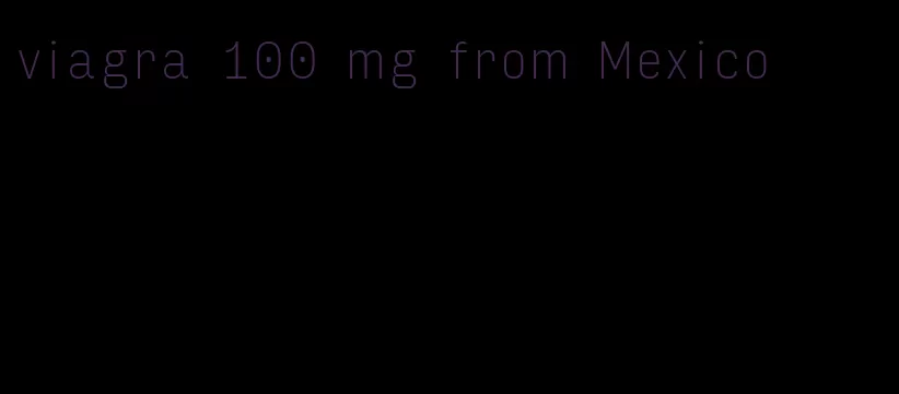 viagra 100 mg from Mexico