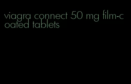 viagra connect 50 mg film-coated tablets