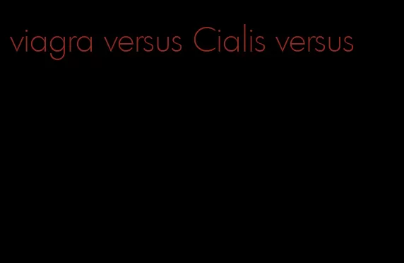 viagra versus Cialis versus