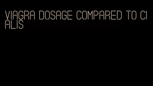 viagra dosage compared to Cialis