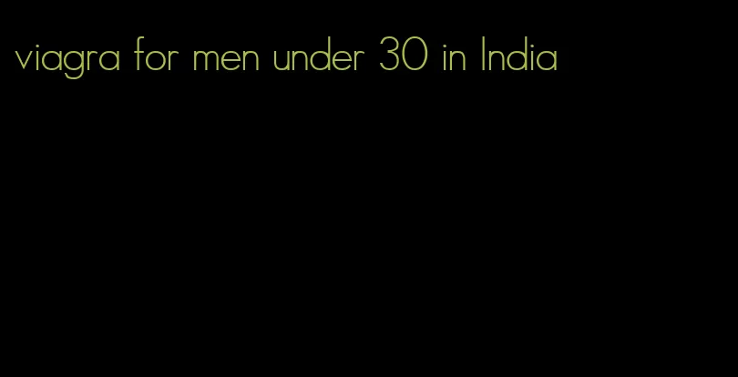 viagra for men under 30 in India