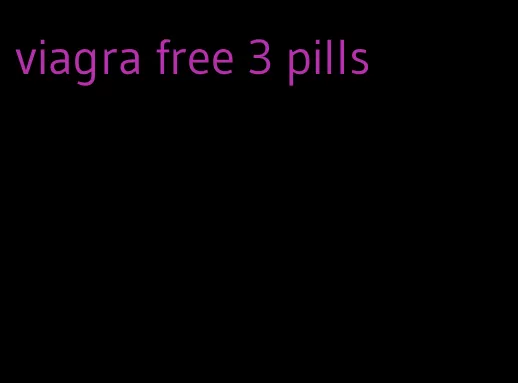 viagra free 3 pills