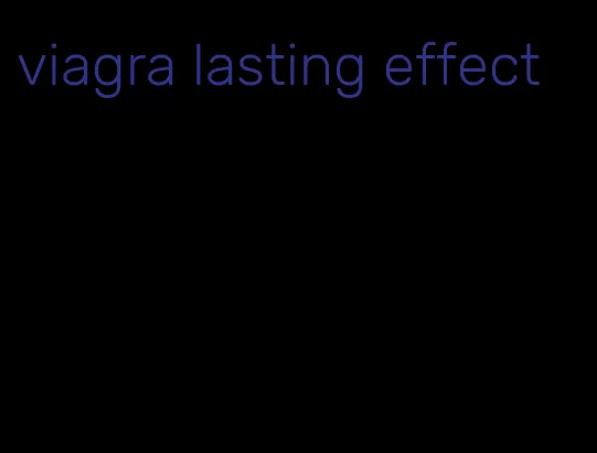 viagra lasting effect