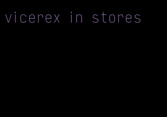vicerex in stores