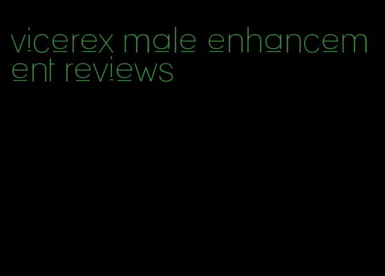 vicerex male enhancement reviews