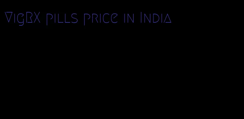VigRX pills price in India