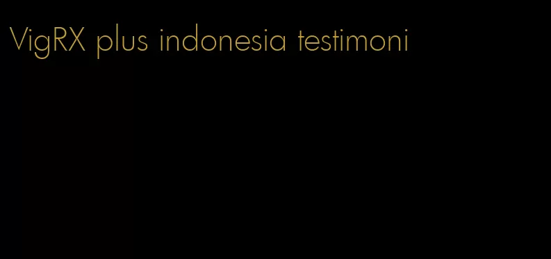 VigRX plus indonesia testimoni