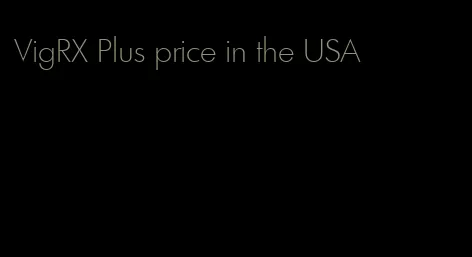 VigRX Plus price in the USA