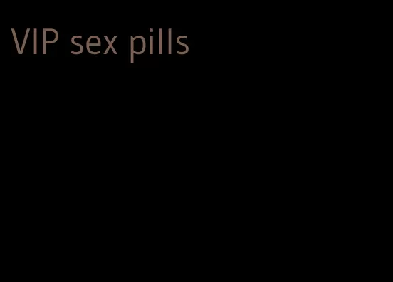 VIP sex pills